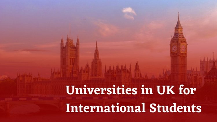 List Universities in UK for Masters | UK For Indian Students