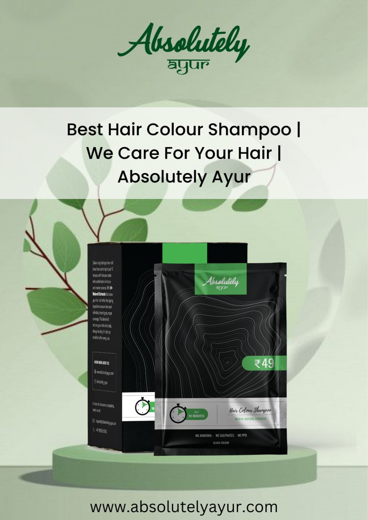 Best Hair Colour Shampoo | We Care For Your Hair | Absolutely Ayur