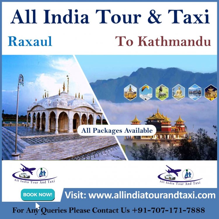 Kolkata To Nepal Taxi Service | Nepal Tour Package from Kolkata