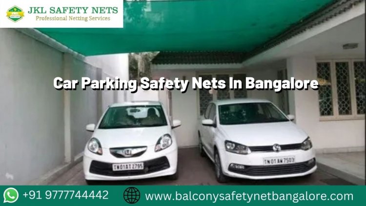 Car Parking Safety Nets in Bangalore