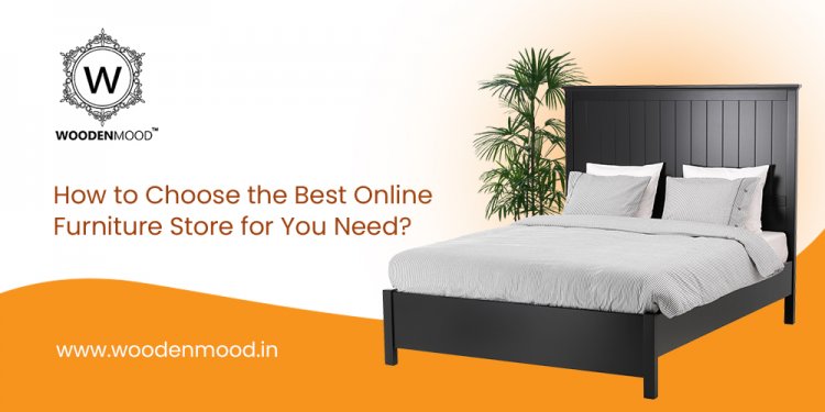 How to Choose the Best Online Furniture Store for You Need?