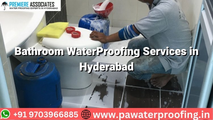 Bathroom Waterproofing Services in Hyderabad