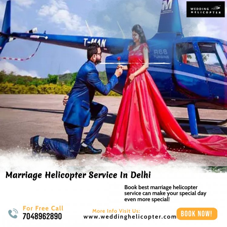Book Your Marriage Helicopter Service In Delhi At Exciting Prices!