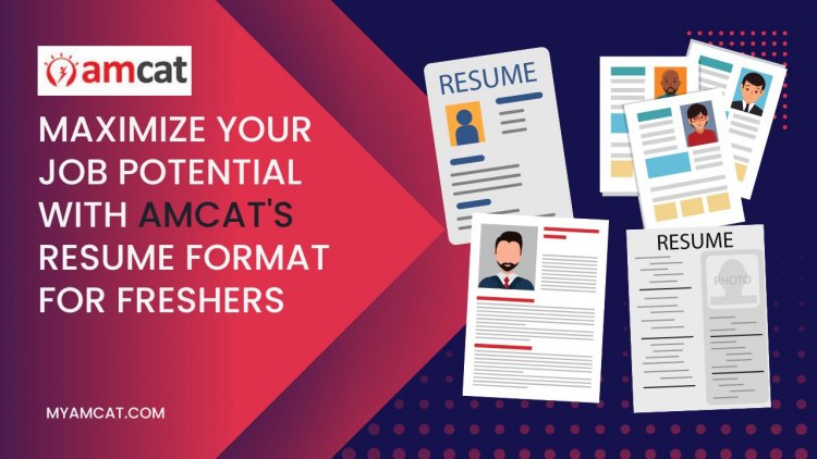 Maximize Your Job Potential with AMCAT's Free Resume Format for Freshers