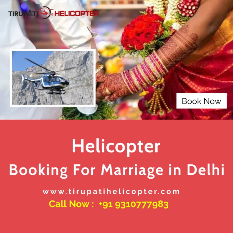 Helicopter Booking For Marriage in Delhi