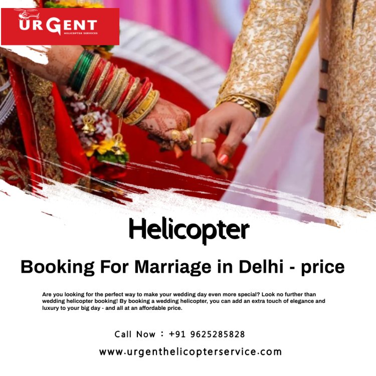 Helicopter Booking For Marriage in Delhi - price