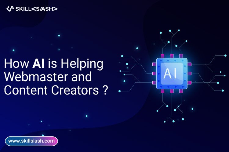 How AI is Helping Webmaster and Content Creators ?