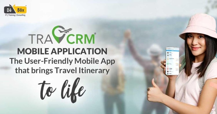 TRAVCRM Mobile Application the user-friendly mobile app that brings travel itineraries to Life