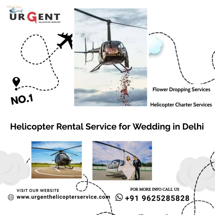 Helicopter Rental Service for Wedding in Delhi
