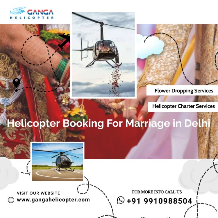 Helicopter Booking For Marriage in Delhi