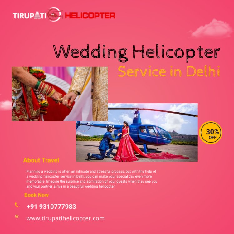 wedding helicopter service in delhi