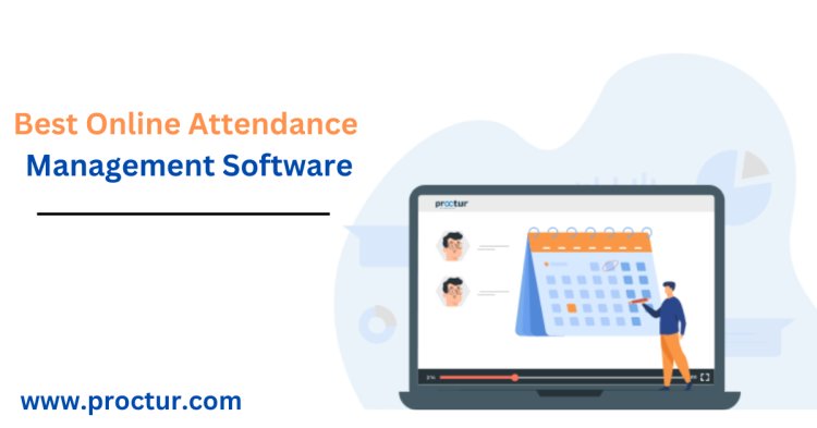 What is Online student attendance management system | Proctur