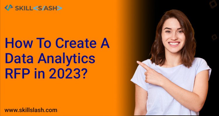 How To Create A Data Analytics RFP in 2023?