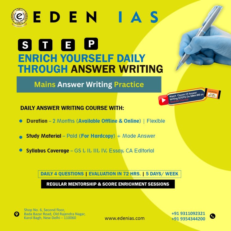 Wondering how to ace Mains answer writing practice? Eden IAS is happy to help!