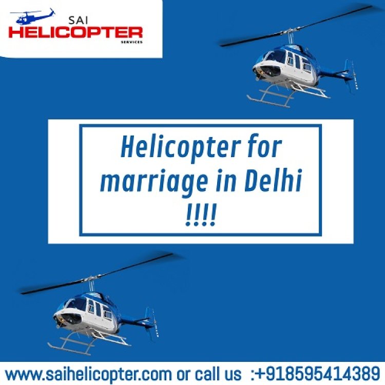 The Ultimate Secret Of Helicopter for marriage in Delhi