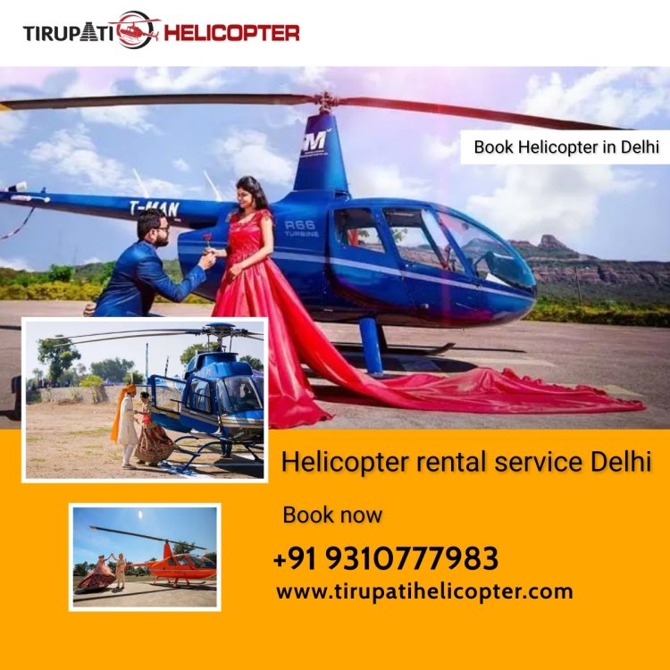 Helicopter rental service Delhi