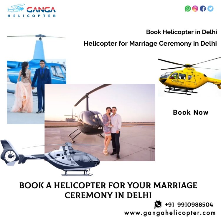 Helicopter for Marriage Ceremony in Delhi - book helicopter
