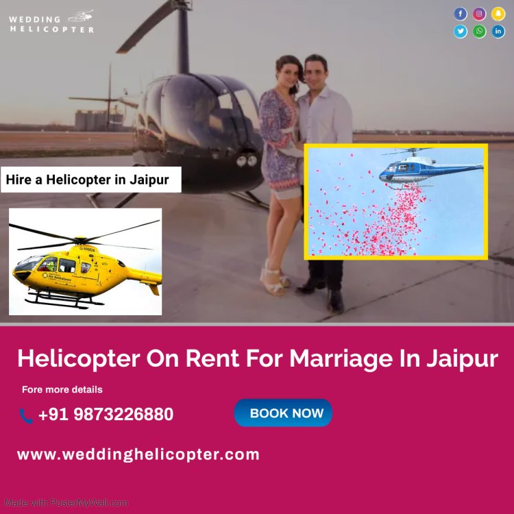 Book Your Helicopter On Rent For Marriage In Jaipur For Affordable Price