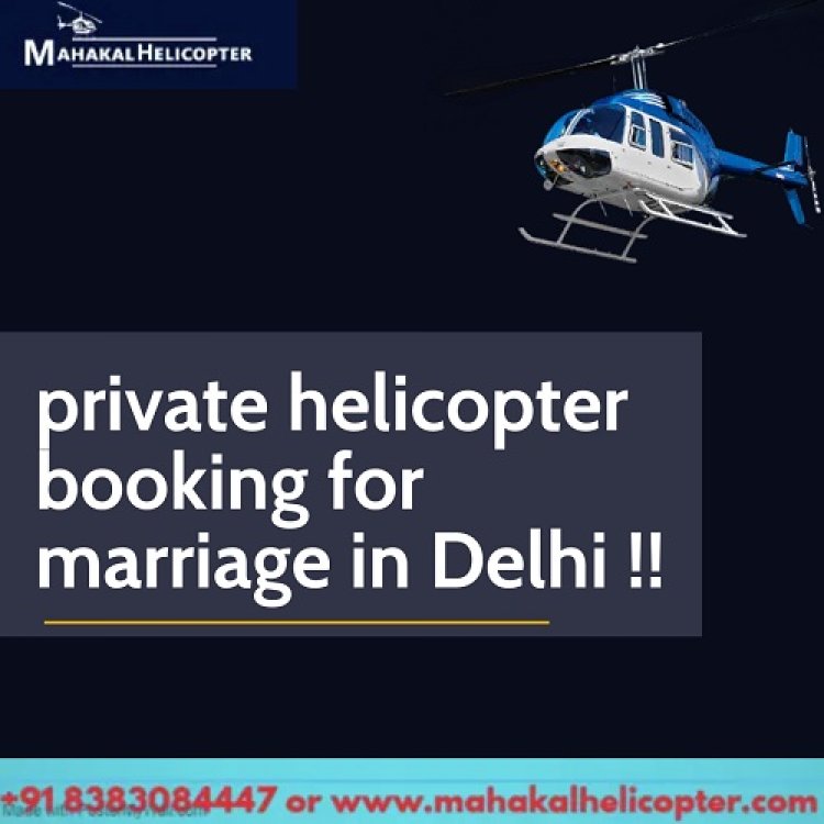Get Hitched in High Style with Helicopter Booking for Marriage delhi