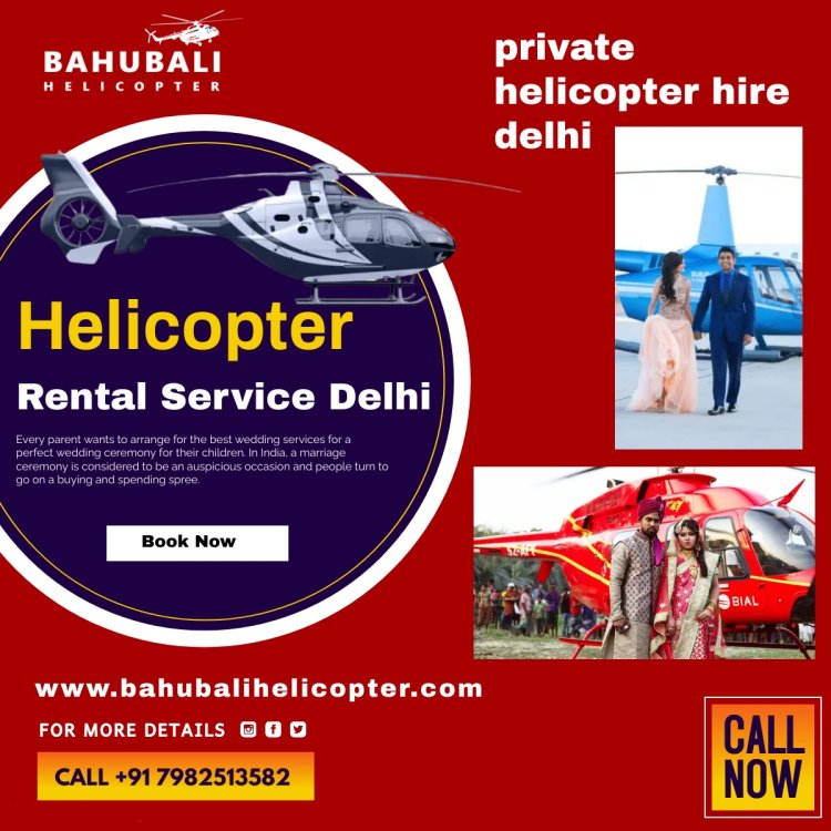 Helicopter rental service Delhi - private helicopter hire delhi