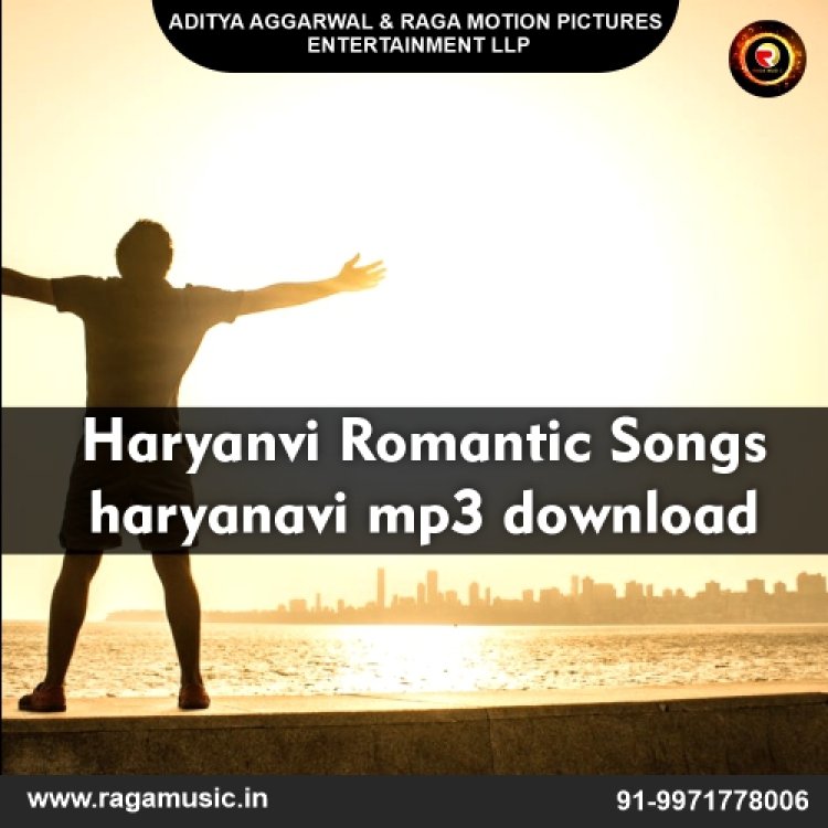 Get the list of Haryanvi Romantic Songs haryanavi mp3 download