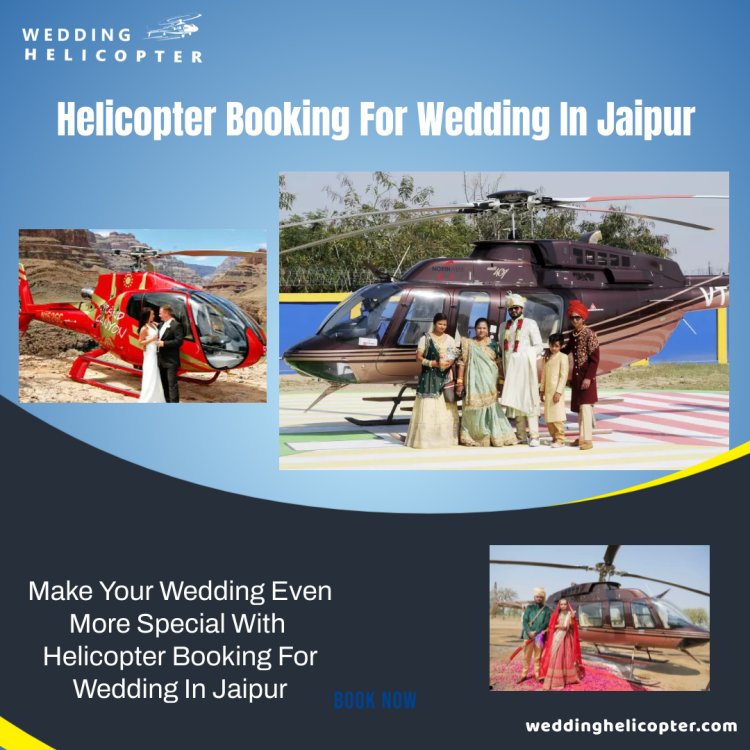 Rent A Helicopter Booking For Wedding In Jaipur