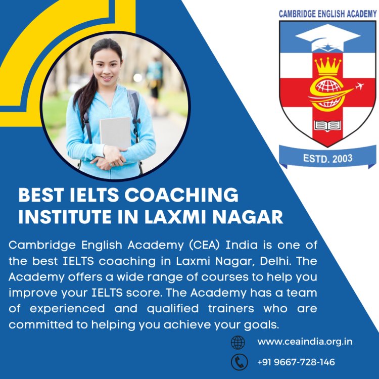 Best IELTS Coaching Institute In Laxmi Nagar, Delhi