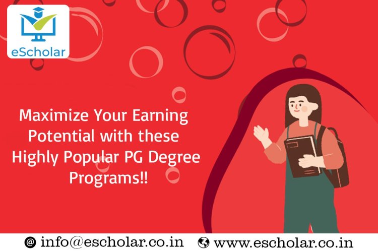 Maximize Your Earning Potential with these Highly Popular PG Degree Programs!!