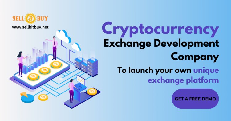 Cryptocurrency Exchange Development Company - A guide to enter Digital Asset Universe