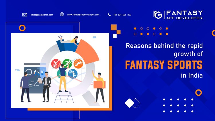 Reasons behind the rapid growth of fantasy sports in india