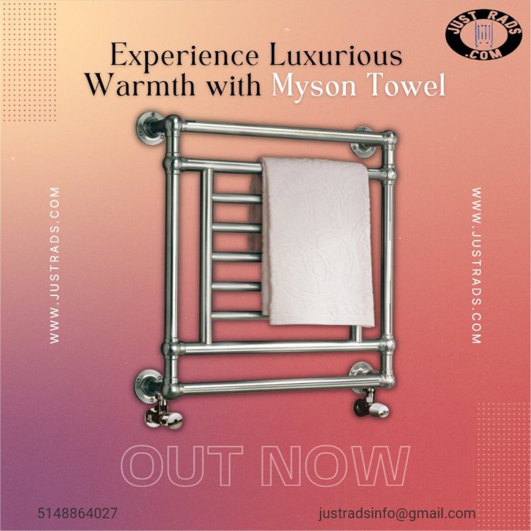 Experience Luxurious Warmth with Myson Towel Warmers from Just Rads