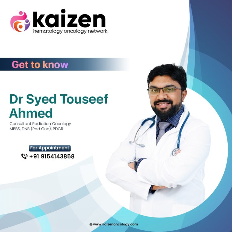 Dr. Syed Touseef Ahmed | Radiation Oncology In Hyderabad