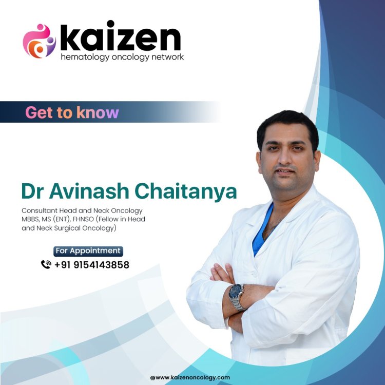 Dr. Avinash Chaitanya | Best Head and Neck Oncologist In Hyderabad