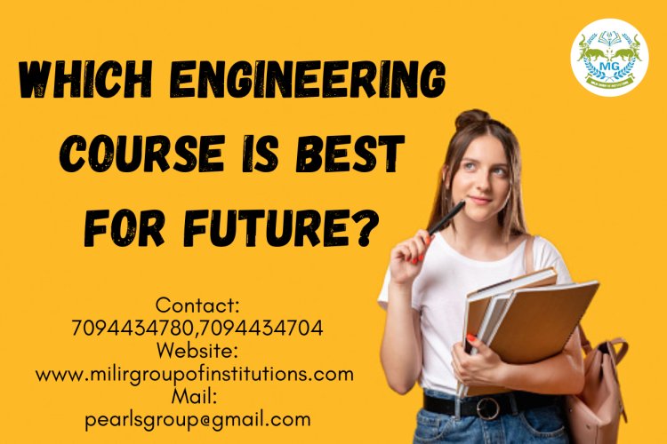 Which engineering course is best for the future?