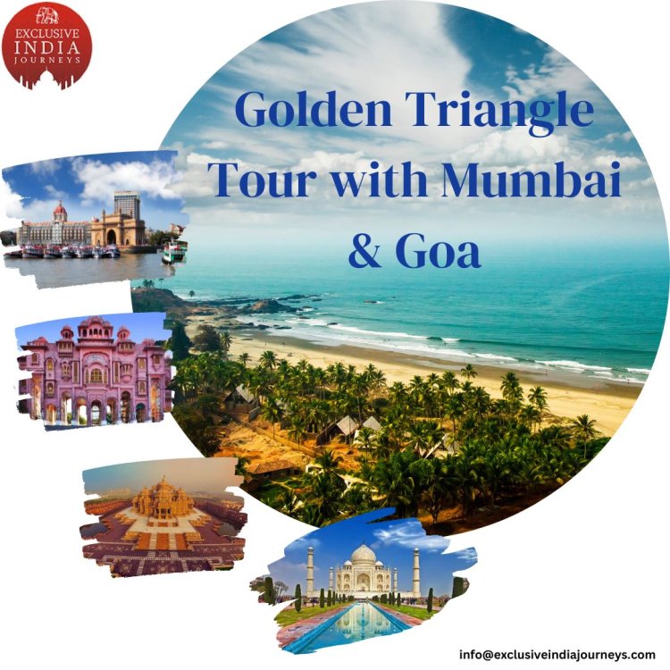 Golden Triangle Tour with Mumbai & Goa      Exclusive India Journeys