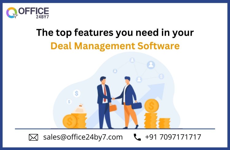 The Top Features You Need in Your Deal Management Software