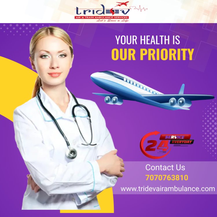 Medically Equipped Tridev Air Ambulance in Patna Is the Best to Hire