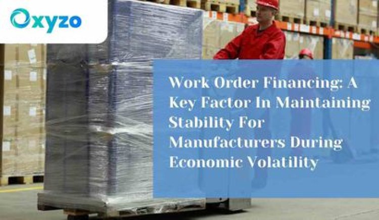 Maximize Your Manufacturing Potential with Work Order Financing