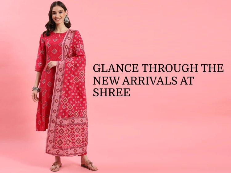 Glance Through The New Arrivals At Shree