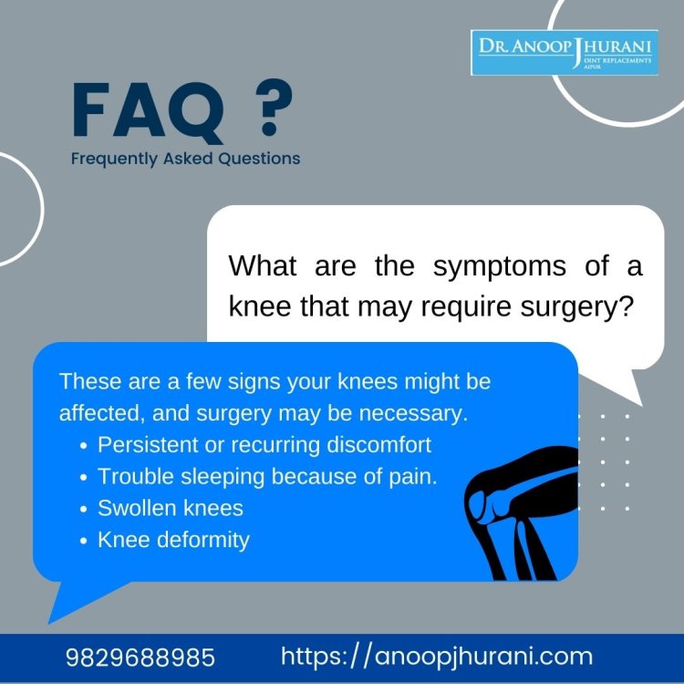 Symptoms of a knee that may require surgery