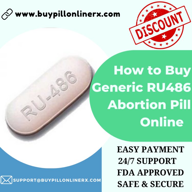 How to Buy Generic RU486 Abortion Pill Online