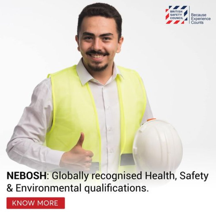 Best NEBOSH Safety Course Offered by British Safety Council