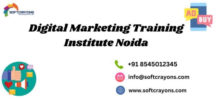 Best Digital Marketing Training Institute In Noida