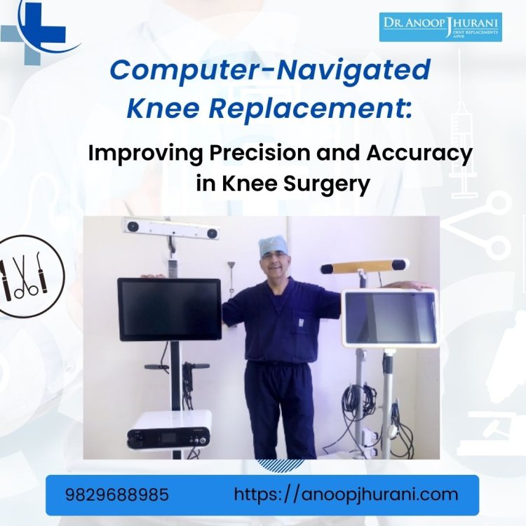 Computer-Navigated Knee Replacement