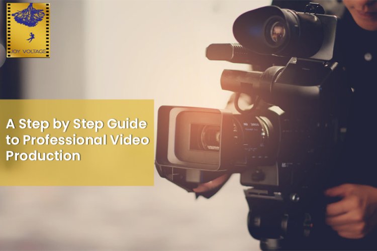 A Step-by-Step Guide to Professional Video Production
