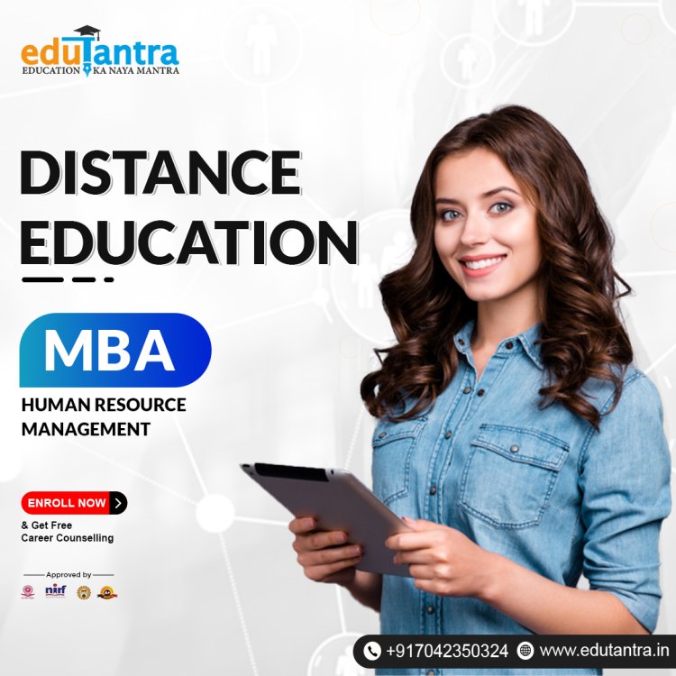 Advancing Your Career with Edutantra an Online Distance MBA in HR