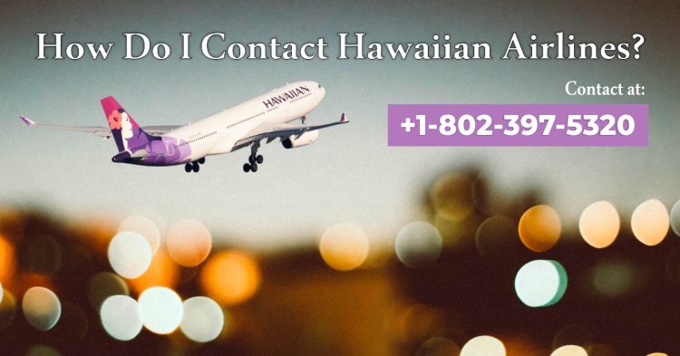 How Do I Contact Hawaiian Airlines?