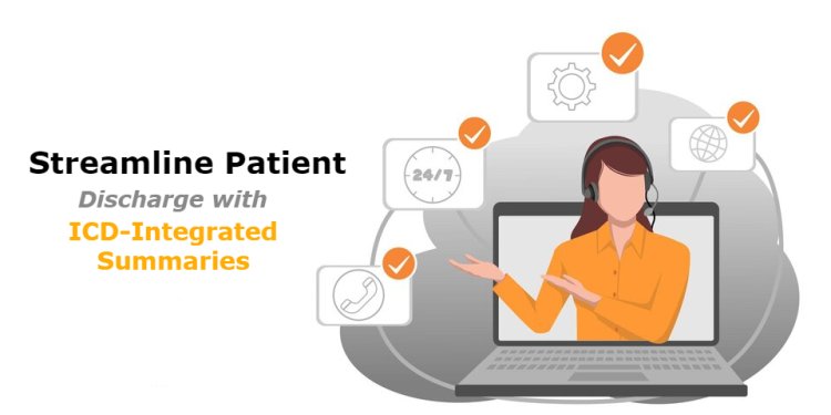 Streamline Patient Discharge with ICD-Integrated Summaries
