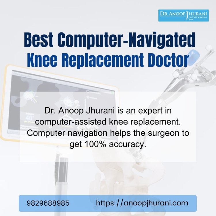 Best Computer Navigated Joint Replacement India