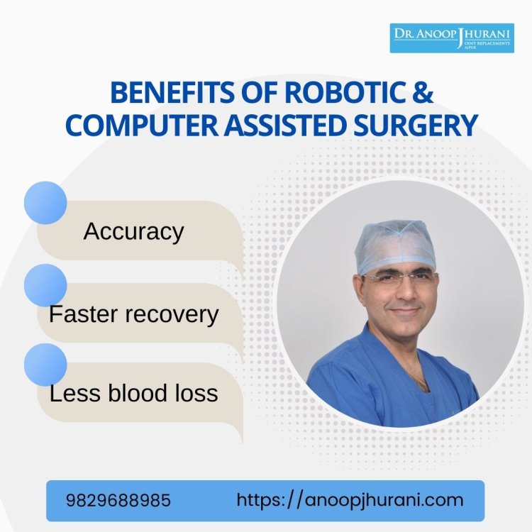 Benefits of robotic and computer-assisted knee replacement